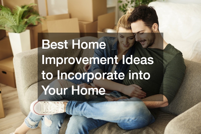 Best Home Improvement Ideas to Incorporate into Your Home